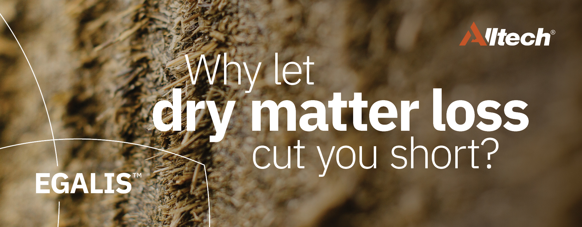 Why let dry matter loss cut you short - Egalis UK