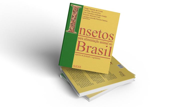 •	Lançamento do livro ‘’Insetos Para Alimentação Animal no Brasil: Aspectos de Produção e Regulatórios’’