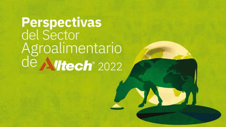 Perspectivas del Sector Agroalimentario de Alltech para 2022