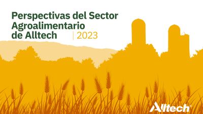 Perspectivas del Sector Agroalimentario de Alltech para 2023 