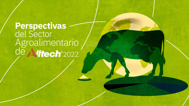Perspectivas del Sector Agroalimentario de Alltech 2022